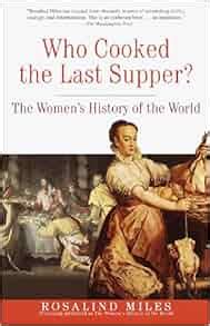 who cooked the last supper rosalind miles